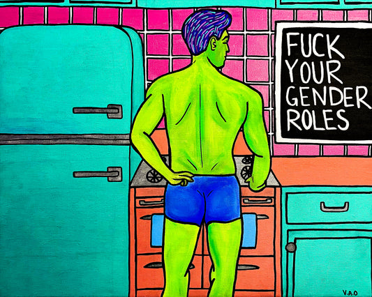F**K Your Gender Roles